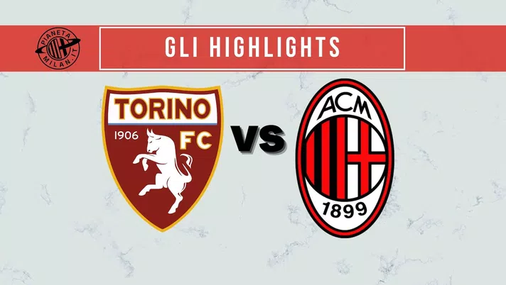 Highlights Torino-Milan 0-0 Serie A 2021-2022