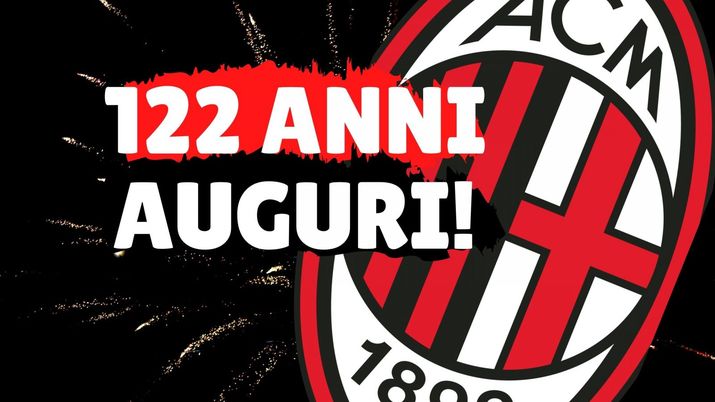 Milan auguri buon compleanno 122 anni AC Milan ultime news