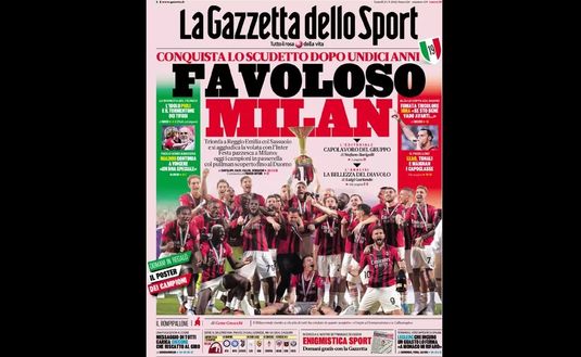 Prima Pagina, La Gazzetta dello Sport: “Favoloso Milan, scudetto dopo 11 anni” Prima Pagina