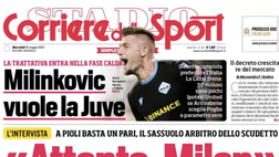 Prima Pagina, Corriere dello Sport: “Milinkovic vuole la Juve. Attento Milan”