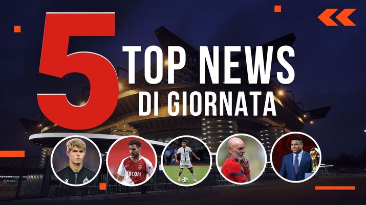 MERCATO MILAN E TOP NEWS