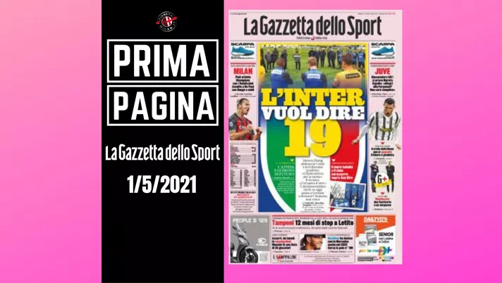 La prima pagina de La Gazzetta dello Sport, in edicola oggi 1 maggio 2021