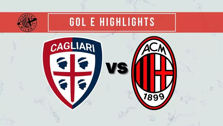 Gol e highlights Cagliari-Milan 0-1 Serie A 2021-2022