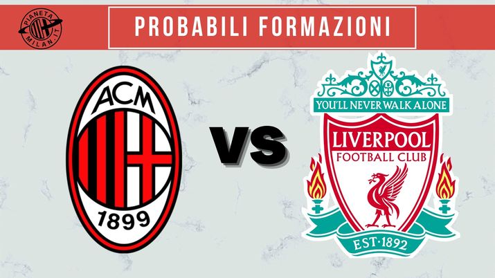 Milan Liverpool probabili formazioni