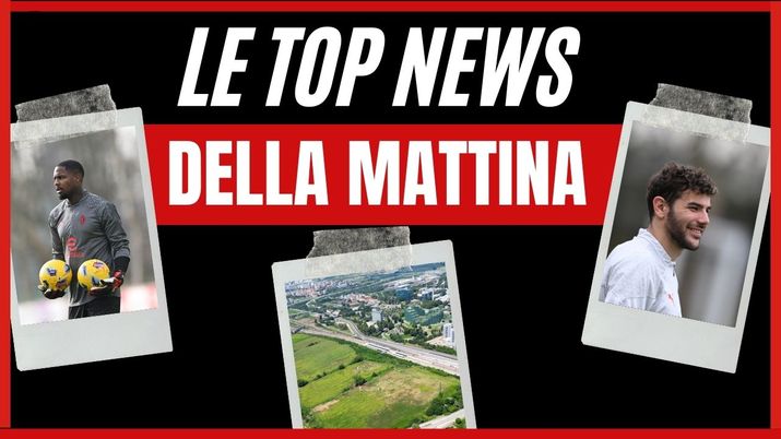 Top News AC Milan mattina sabato 10 febbraio 2024