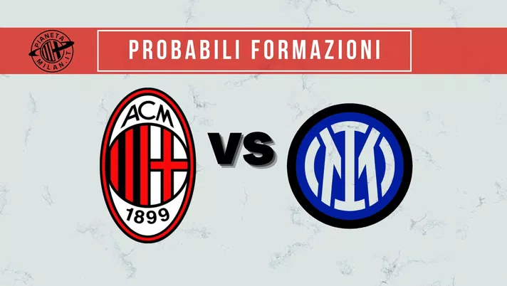 Probabili formazioni Milan-Inter derby Milano Serie A 2021-2022