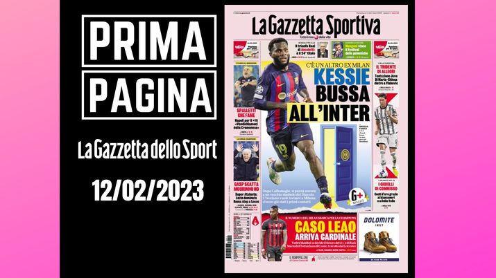 Prima pagina Gazzetta dello Sport: 'Kessie bussa all'Inter'