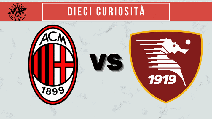 Milan-Salernitana, dieci curiosità sul match del Meazza | Serie A News Milan-Salernitana