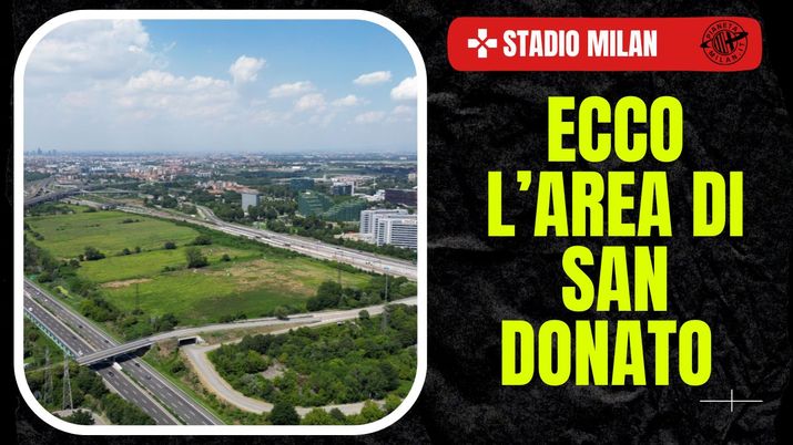 Area stadio San Donato - PianetaMilan.it