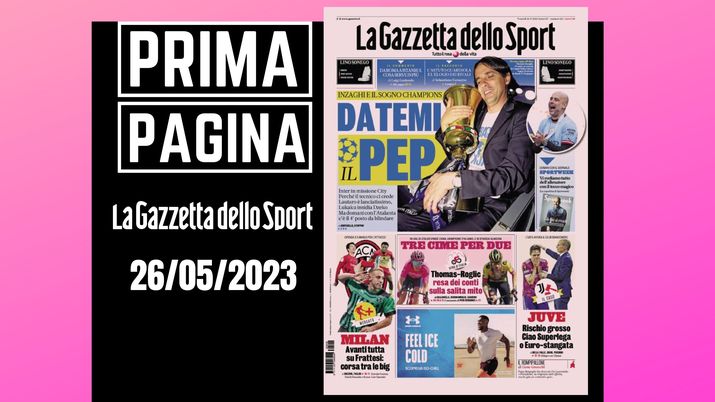 Prima pagina Gazzetta dello Sport: 'Datemi il Pep'