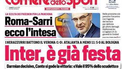 Prima Pagina, Corriere dello Sport: “Inter, è già festa. Atalanta a -11, Roma-Sarri ecco l’intesa”