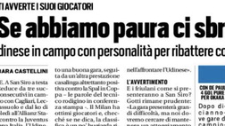 Tuttosport: Gotti avverte l’Udinese, “se col Milan abbiamo paura ci sbranano”