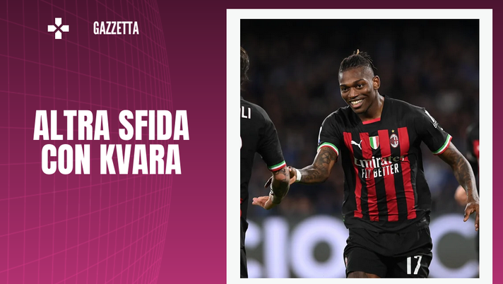 Milan-Napoli, Leao Kvaratskhelia