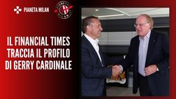 Milan, Financial Times: “Ecco le ambizioni di Gerry Cardinale”