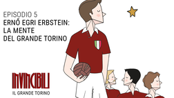Invincibili Podcast: Ernö Egri Erbstein, la mente del Grande Torino