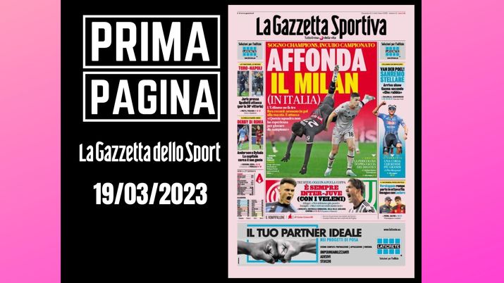 Prima pagina Gazzetta dello Sport 19/03/2023