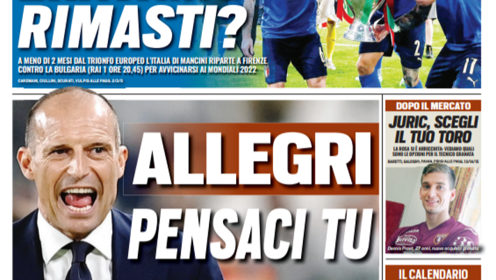 Prima Pagina, Tuttosport: “Dove eravamo rimasti? Allegri, pensaci tu” 
