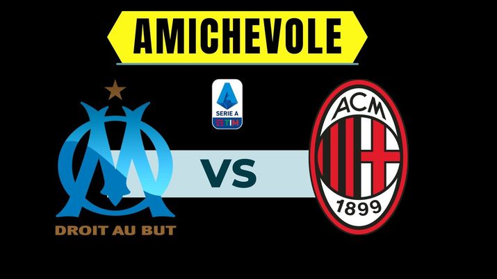 Marsiglia-Milan: data, orario e diretta TV e streaming