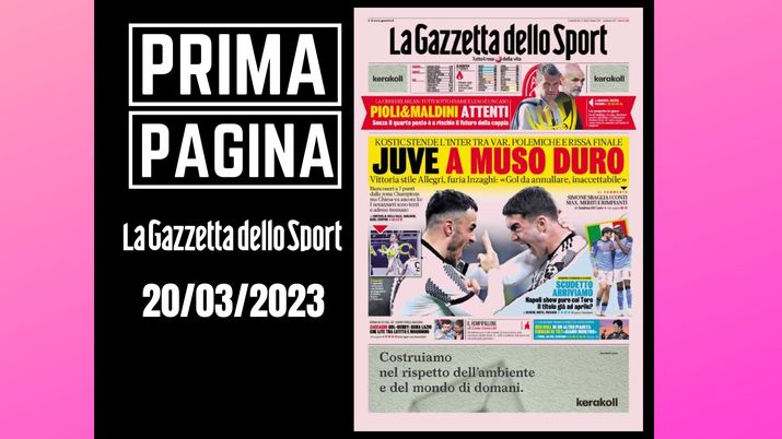 Prima pagina Gazzetta dello Sport: 'Juve a muso duro'