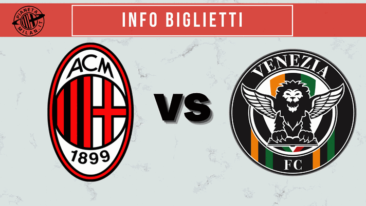Milan-Venezia, al via la vendita dei biglietti per la partita di Serie A | News