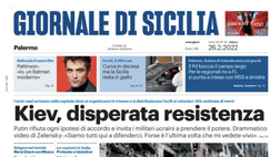 Prima Pagina, Giornale di Sicilia: “Kiev, disperata resistenza. Curva in discesa”