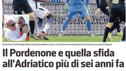 Messaggero Veneto: Il Pordenone e quella sfida all’Adriatico più di sei anni fa