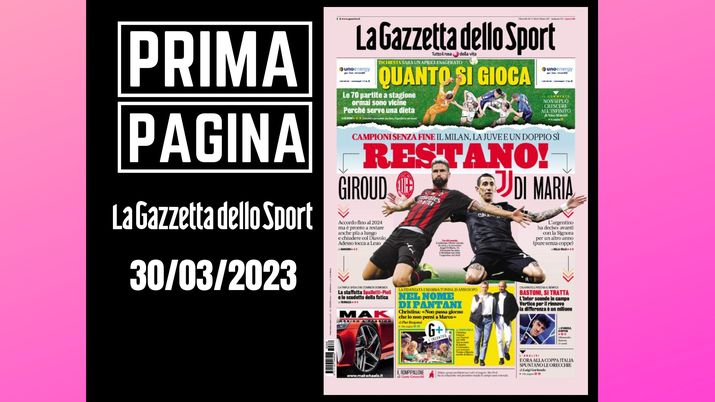 Prima pagina Gazzetta dello Sport: 'Restano!'