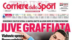 PRIMA PAGINA CORRIERE DELLO SPORT OGGI: “Juve graffiata, il Napoli batte Allegri dopo 95′ pieni di fascino”