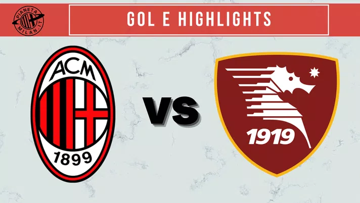 Gol e highlights Milan-Salernitana