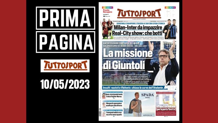 Prima pagina Tuttosport: ' La missione di Giuntoli'