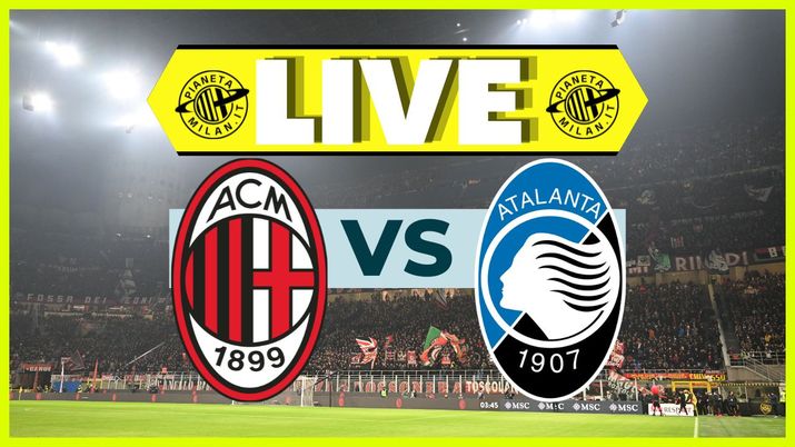 LIVE Milan-Atalanta Serie A 2023-2024