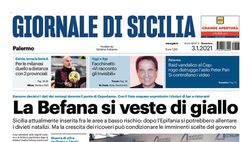 Prima Pagina, Giornale di Sicilia: “La Befana si veste di giallo, Sicilia area a basso rischio. I divieti…”