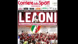 Prima Pagina, Corriere dello Sport: “Leaoni! Milan Campione d’Italia dopo 11 anni”