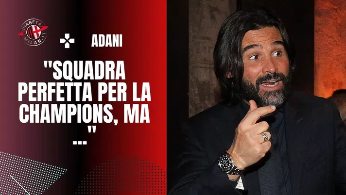 Intervista Adani Champions League 2022-2023 AC Milan