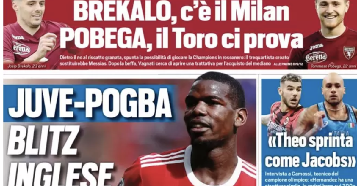 Prima Pagina, Tuttosport: “Juve Pogba, blitz inglese. Theo sprinta come Jacobs” Prima Pagina, Tuttosport: “Juve Pogba, blitz inglese. Theo sprinta come Jacobs”