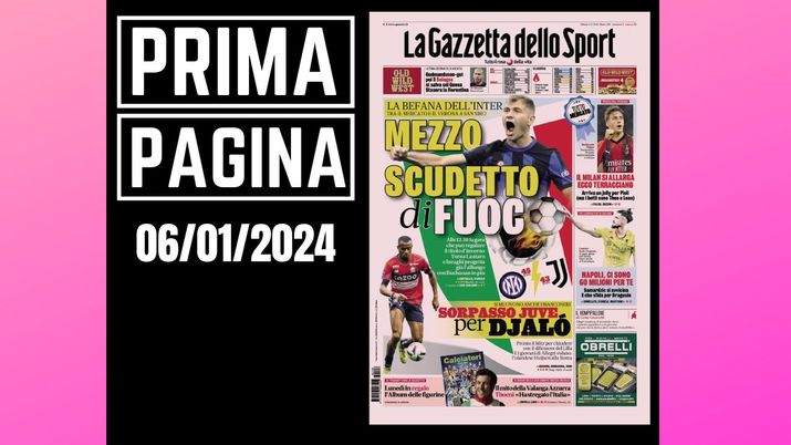 Prima pagina Gazzetta dello Sport: 'Mezzo Scudetto di fuoco'