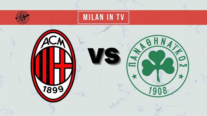 Amichevole Milan-Panathinaikos: ecco dove vederla in tv e in streaming 