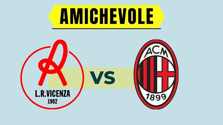 Data, orario, diretta TV e streaming di Vicenza-Milan