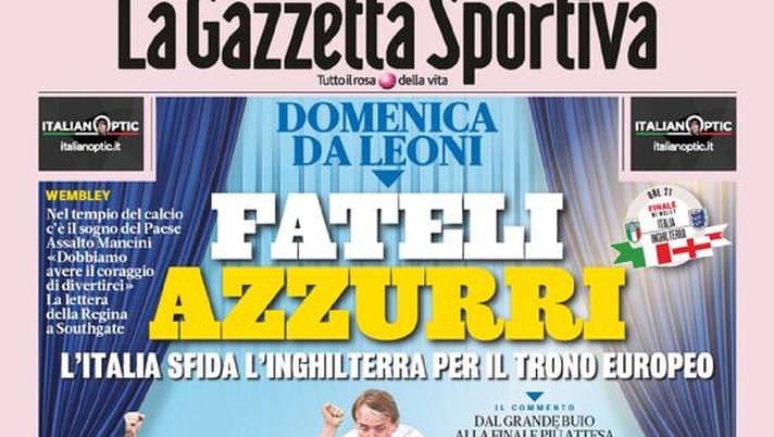 Prima Pagina, La Gazzetta dello Sport: “Fateli azzurri. Domenica da leoni” 