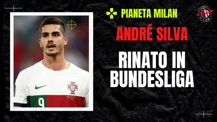 Ex Milan - André Silva rinato in Germania: negativo solo in rossonero (getty images) Ex Milan - André Silva rinato in Germania: negativo solo in rossonero (getty images)