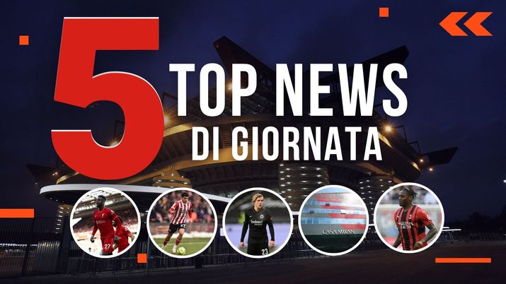 MERCATO MILAN E TOP NEWS di oggi, 19-05-2022