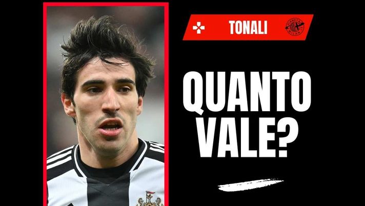 Ex Milan, Tonali: il suo valore sale ancora. Ecco il suo prezzo attuale