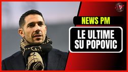 Calciomercato Milan – Popovic sempre più vicino: la situazione | PM News
