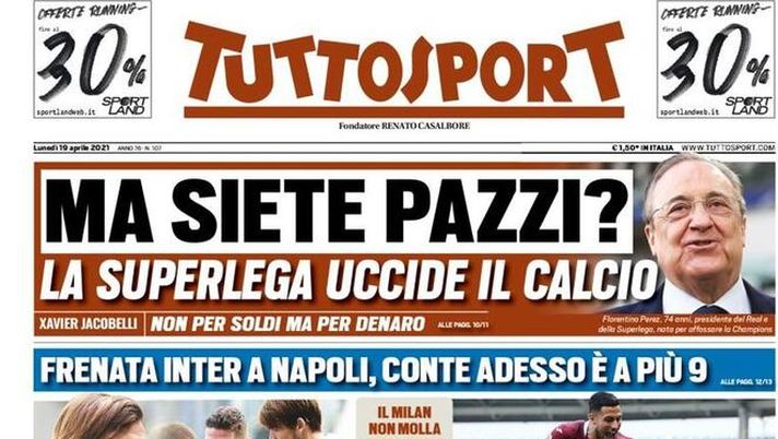 Tuttosport, la prima pagina di oggi, lunedì 19 aprile 2021 Tuttosport, la prima pagina di oggi, lunedì 19 aprile 2021