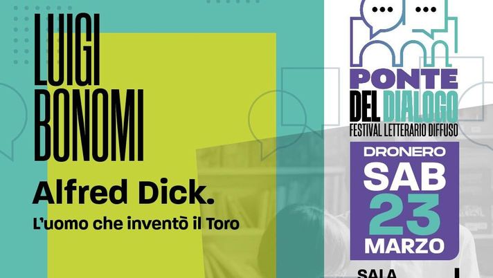 “Alfred Dick, l’uomo che inventò il Toro”: ecco il libro di Luigi Bonomi - immagine 1