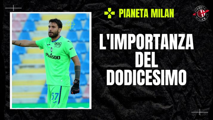 Milan, attesa per Sportiello: l'importanza del dodicesimo uomo