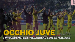 VIDEO Juventus, Villarreal bestia nera delle italiane: tutti i precedenti