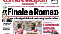 Prima Pagina, Corriere dello Sport: “Finale a Roma. Il Milan lo molla, Calhanoglu sceglie l’Inter”