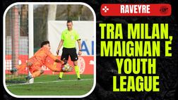 Milan, Raveyre la Youth League e non solo. E su Maignan dice che…