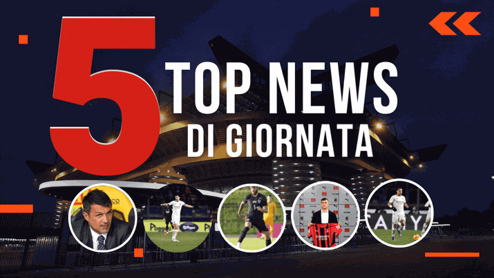 MERCATO MILAN E TOP NEWS - Proposto Caleta-Car. Ultime su Pellegri